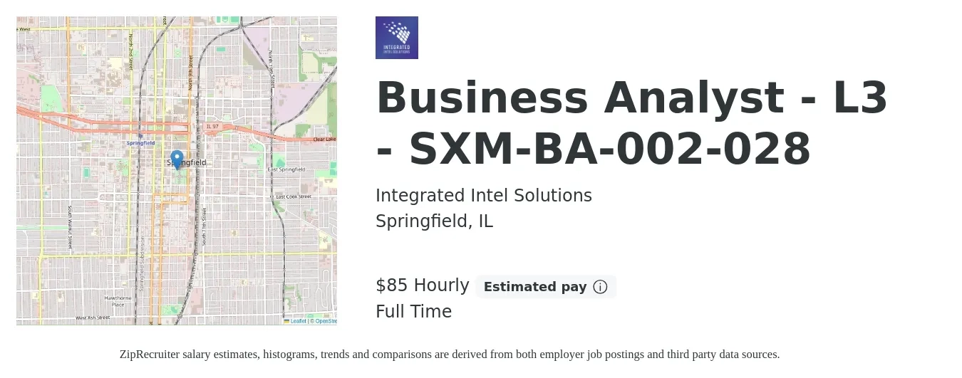 Integrated Intel Solutions job posting for a Business Analyst - L3 - SXM-BA-002-028 in Springfield, IL with a salary of $89 Hourly with a map of Springfield location.