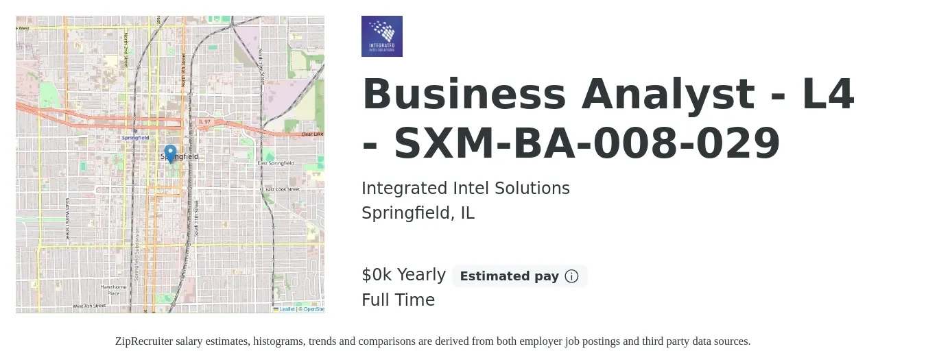 Integrated Intel Solutions job posting for a Business Analyst - L4 - SXM-BA-008-029 in Springfield, IL with a salary of $114 Yearly with a map of Springfield location.