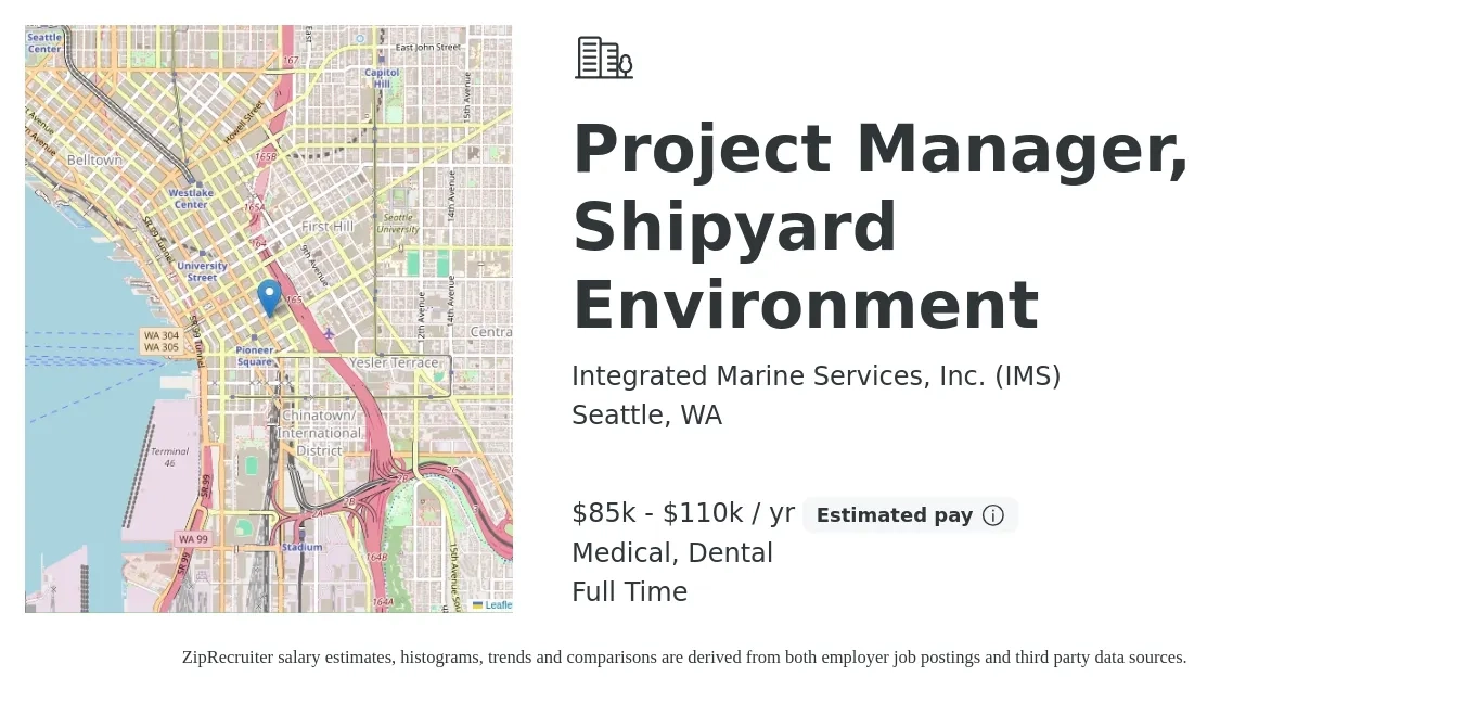 Integrated Marine Services, Inc. (IMS) job posting for a Project Manager, Shipyard Environment in Seattle, WA with a salary of $85,000 to $110,000 Yearly and benefits including dental, life_insurance, medical, and retirement with a map of Seattle location.
