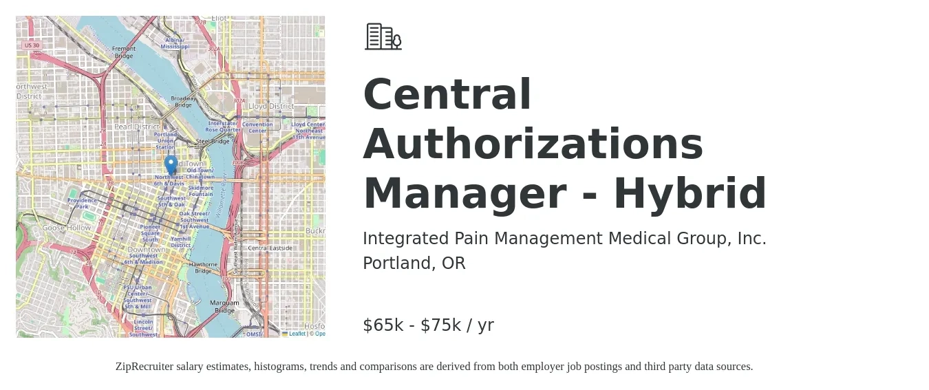 Integrated Pain Management Medical Group, Inc. job posting for a Central Authorizations Manager - Hybrid in Portland, OR with a salary of $65,000 to $75,000 Yearly with a map of Portland location.