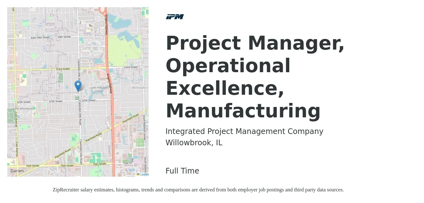 Integrated Project Management Company job posting for a Project Manager, Operational Excellence, Manufacturing in Willowbrook, IL with a salary of $76,700 to $112,800 Yearly with a map of Willowbrook location.