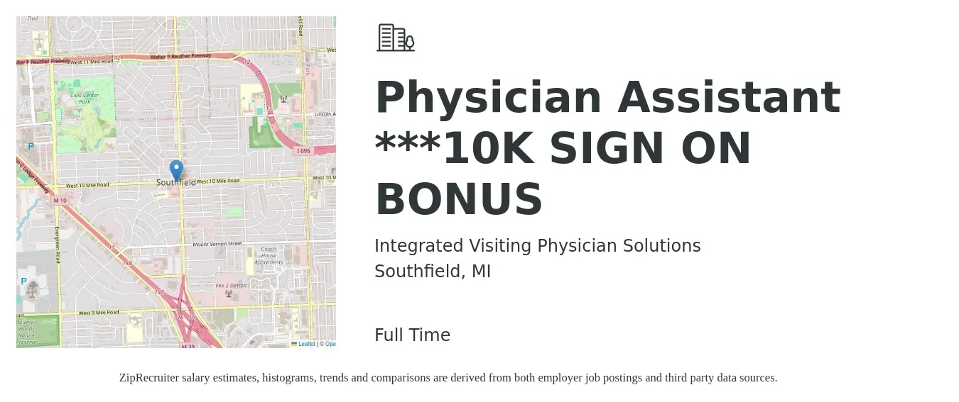 Integrated Visiting Physician Solutions job posting for a Physician Assistant ***10K SIGN ON BONUS in Southfield, MI with a salary of $91,300 to $123,700 Yearly with a map of Southfield location.
