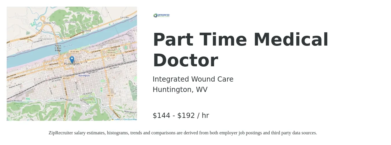 Integrated Wound Care job posting for a Part Time Medical Doctor in Huntington, WV with a salary of $150 to $200 Hourly with a map of Huntington location.