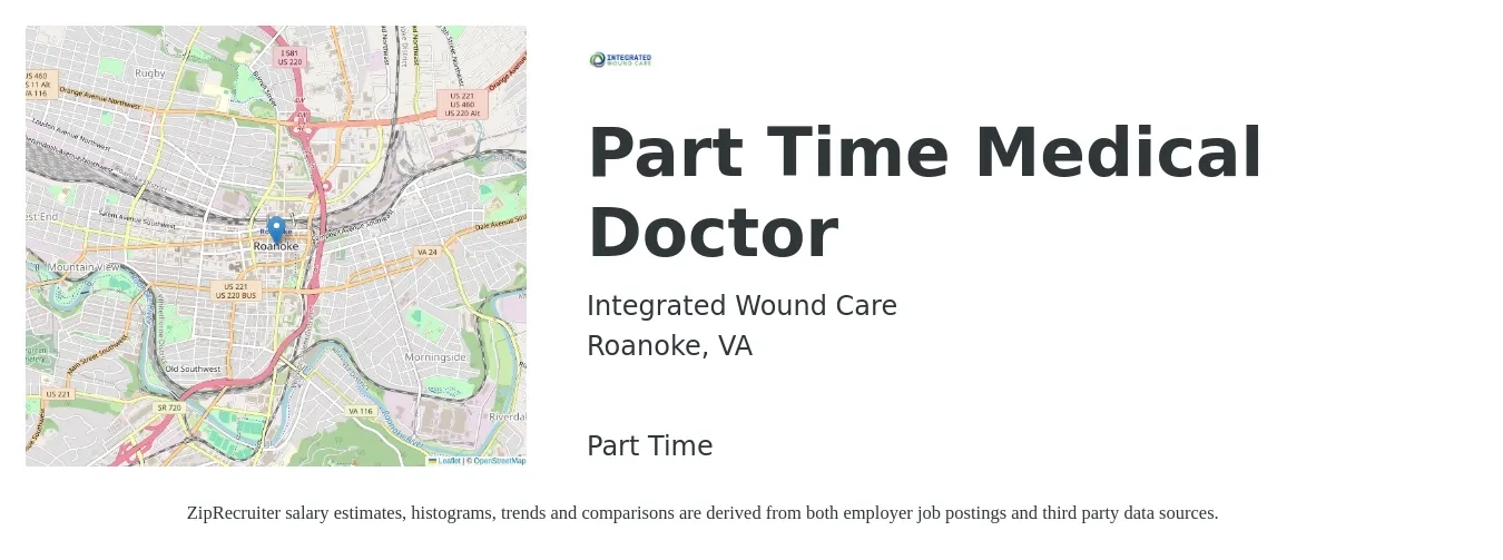 Integrated Wound Care job posting for a Part Time Medical Doctor in Roanoke, VA with a salary of $117,800 to $245,300 Yearly with a map of Roanoke location.