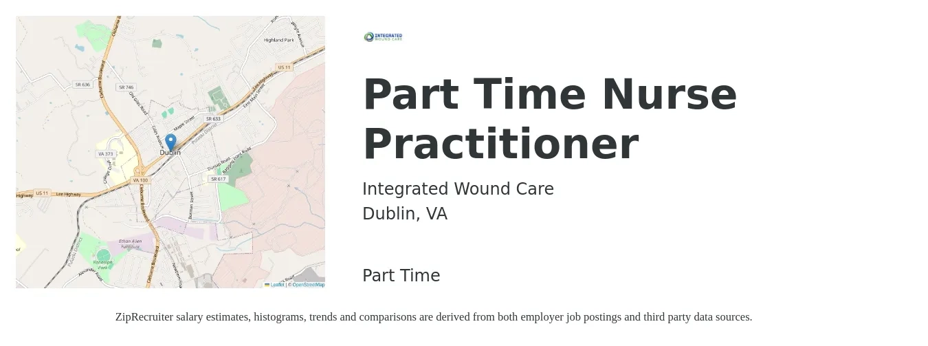 Integrated Wound Care job posting for a Part Time Nurse Practitioner in Dublin, VA with a salary of $150 to $200 Hourly with a map of Dublin location.