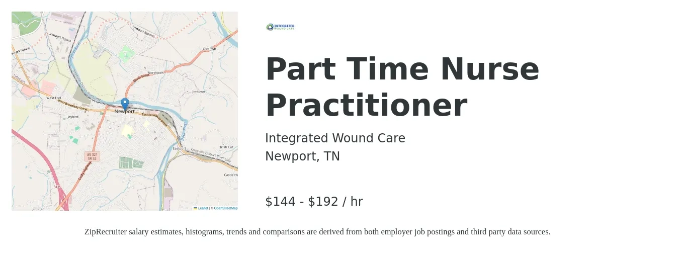Integrated Wound Care job posting for a Part Time Nurse Practitioner in Newport, TN with a salary of $150 to $200 Hourly with a map of Newport location.