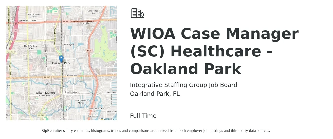 Integrative Staffing Group Job Board job posting for a WIOA Case Manager (SC) Healthcare - Oakland Park in Oakland Park, FL with a salary of $18 to $26 Hourly with a map of Oakland Park location.