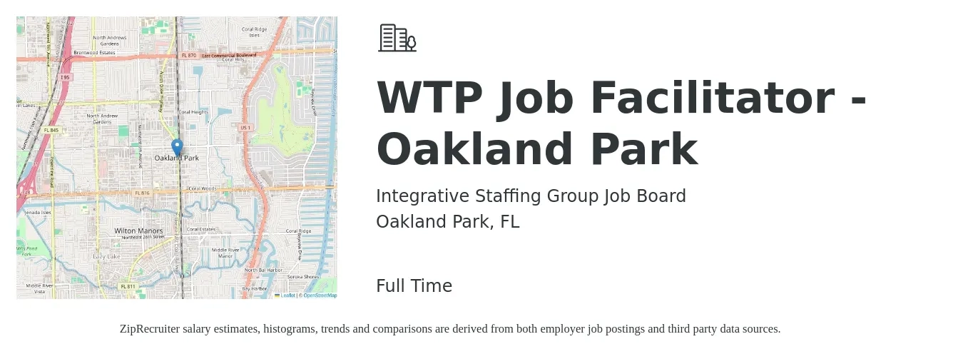 Integrative Staffing Group Job Board job posting for a WTP Job Facilitator - Oakland Park in Oakland Park, FL with a salary of $18 to $27 Hourly with a map of Oakland Park location.