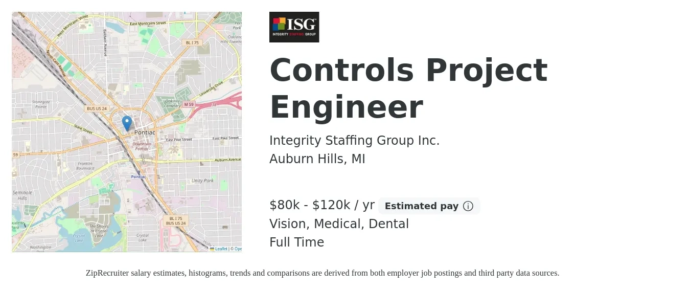 Integrity Staffing Group Inc. job posting for a Controls Project Engineer in Auburn Hills, MI with a salary of $80,000 to $120,000 Yearly and benefits including life_insurance, medical, pto, retirement, vision, and dental with a map of Auburn Hills location.