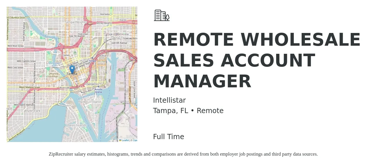 Intellistar job posting for a REMOTE WHOLESALE SALES ACCOUNT MANAGER in Tampa, FL with a salary of $47,300 to $76,100 Yearly with a map of Tampa location.