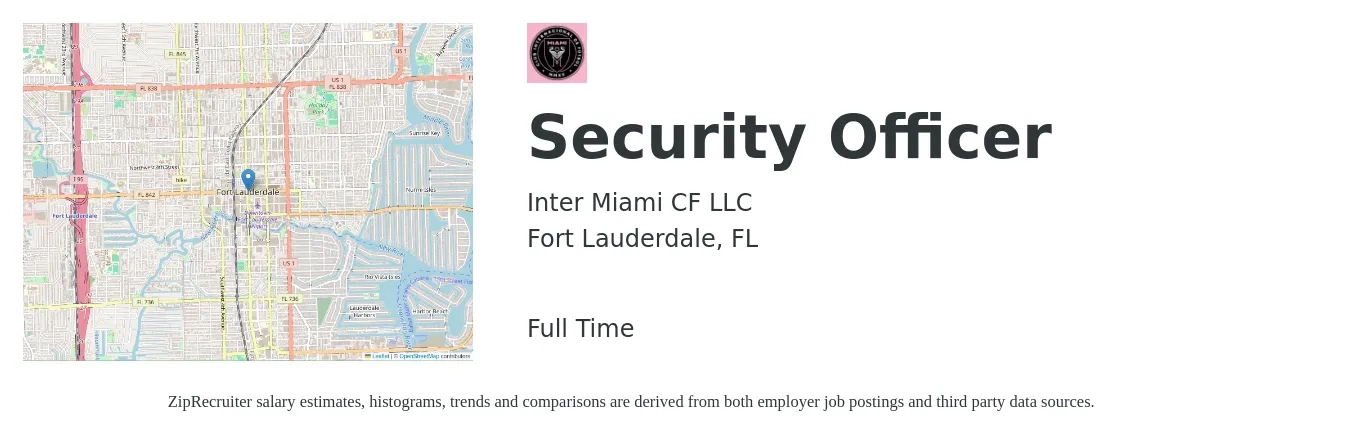 Inter Miami CF LLC job posting for a Security Officer in Fort Lauderdale, FL with a salary of $15 to $18 Hourly with a map of Fort Lauderdale location.