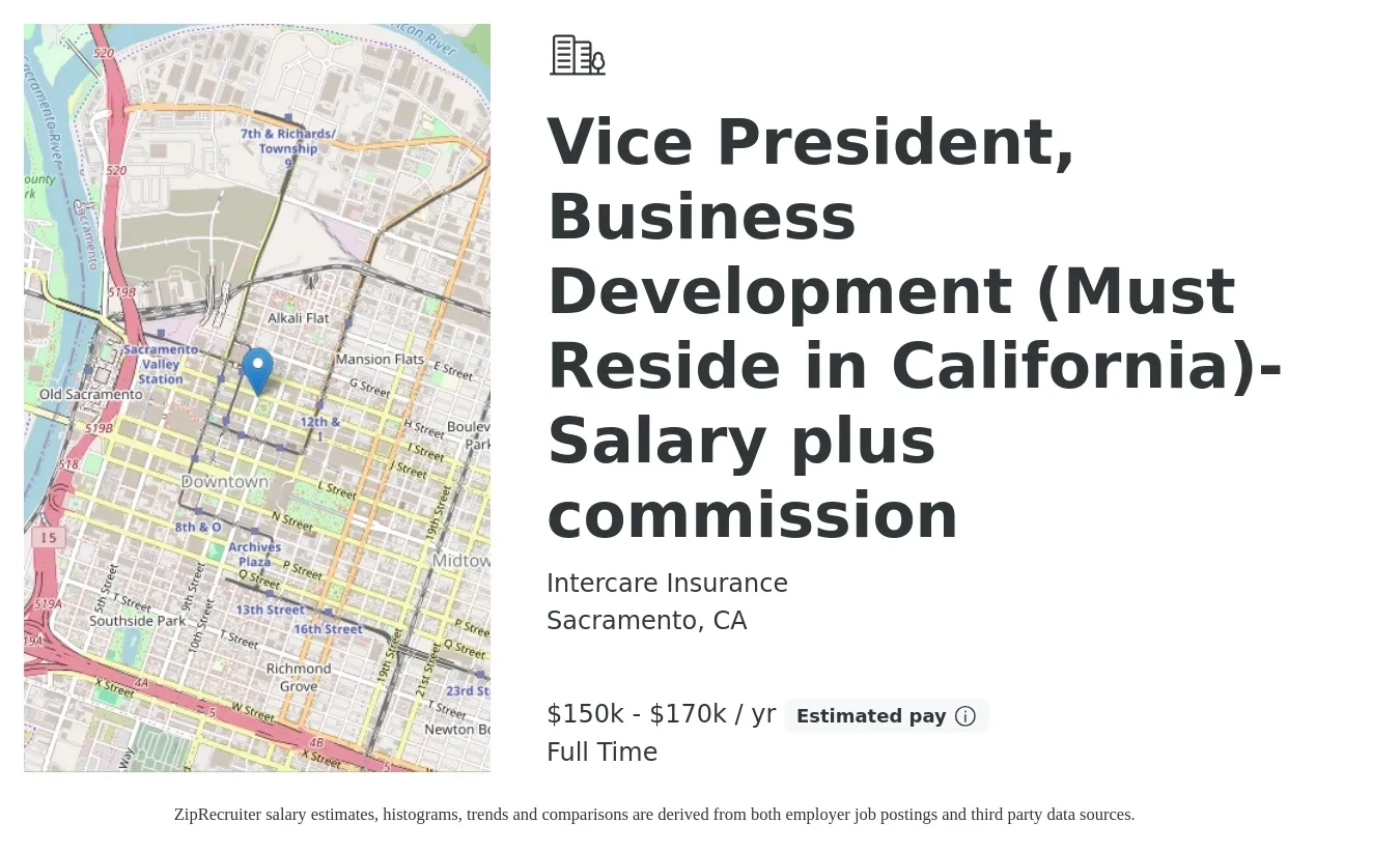 Intercare Insurance job posting for a Vice President, Business Development (Must Reside in California)- Salary plus commission in Sacramento, CA with a salary of $150,000 to $170,000 Yearly with a map of Sacramento location.
