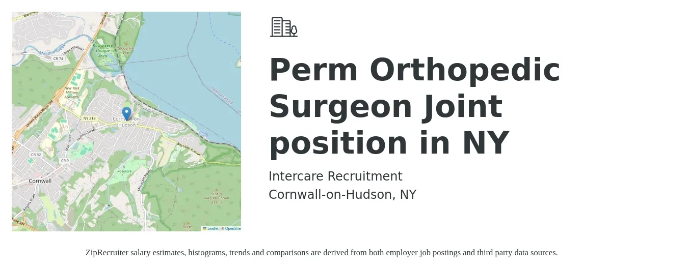 Intercare Recruitment job posting for a Perm Orthopedic Surgeon Joint position in NY in Cornwall-on-Hudson, NY with a salary of $323,100 to $350,100 Yearly with a map of Cornwall-on-Hudson location.