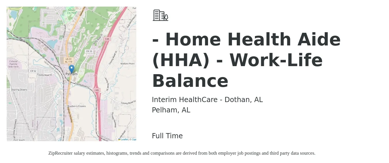 Interim HealthCare - Dothan, AL job posting for a - Home Health Aide (HHA) - Work-Life Balance in Pelham, AL with a salary of $13 to $17 Hourly with a map of Pelham location.
