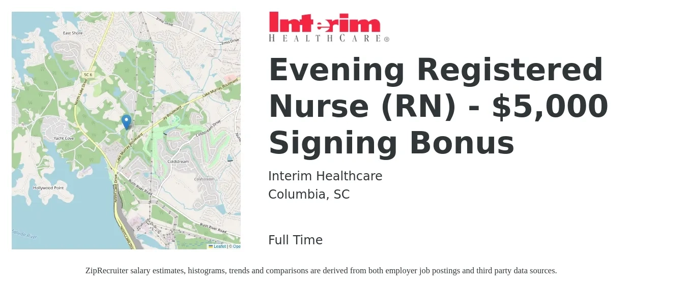 Interim HealthCare Inc job posting for a Evening Registered Nurse (RN) - $5,000 Signing Bonus in Columbia, SC with a salary of $65,000 to $90,000 Yearly with a map of Columbia location.