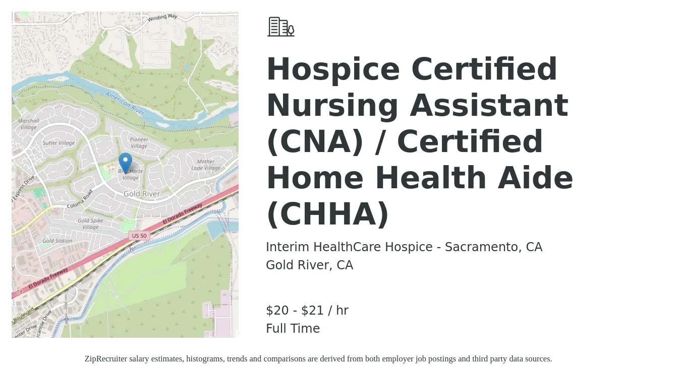 Interim HealthCare Hospice - Sacramento, CA job posting for a Hospice Certified Nursing Assistant (CNA) / Certified Home Health Aide (CHHA) in Gold River, CA with a salary of $21 to $22 Hourly with a map of Gold River location.