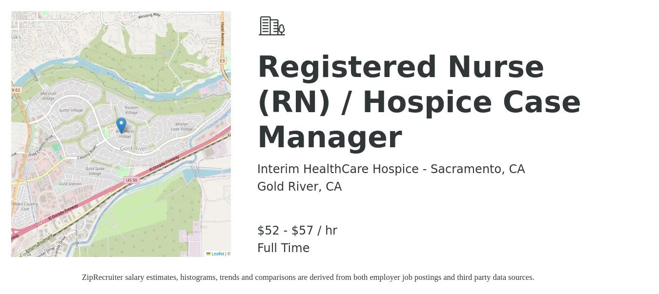 Interim HealthCare Hospice - Sacramento, CA job posting for a Registered Nurse (RN) / Hospice Case Manager in Gold River, CA with a salary of $55 to $60 Hourly with a map of Gold River location.