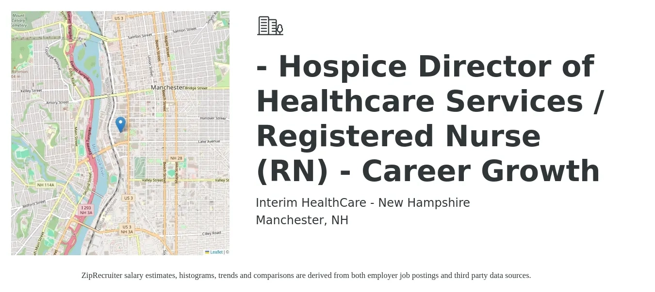 Interim HealthCare - New Hampshire job posting for a - Hospice Director of Healthcare Services / Registered Nurse (RN) - Career Growth in Manchester, NH with a salary of $82,600 to $125,000 Yearly with a map of Manchester location.
