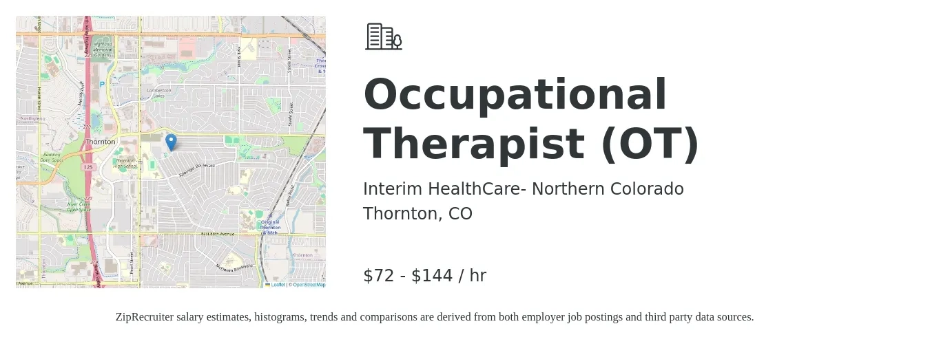 Interim HealthCare- Northern Colorado job posting for a Occupational Therapist (OT) in Thornton, CO with a salary of $75 to $150 Hourly with a map of Thornton location.
