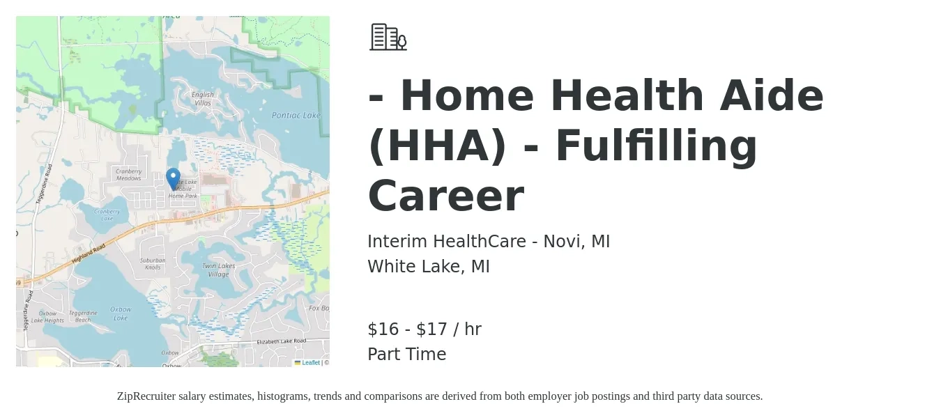 Interim HealthCare - Novi, MI job posting for a - Home Health Aide (HHA) - Fulfilling Career in White Lake, MI with a salary of $17 to $18 Hourly with a map of White Lake location.