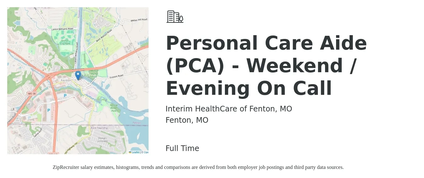 Interim HealthCare of Fenton, MO job posting for a Personal Care Aide (PCA) - Weekend / Evening On Call in Fenton, MO with a salary of $12 to $16 Hourly with a map of Fenton location.