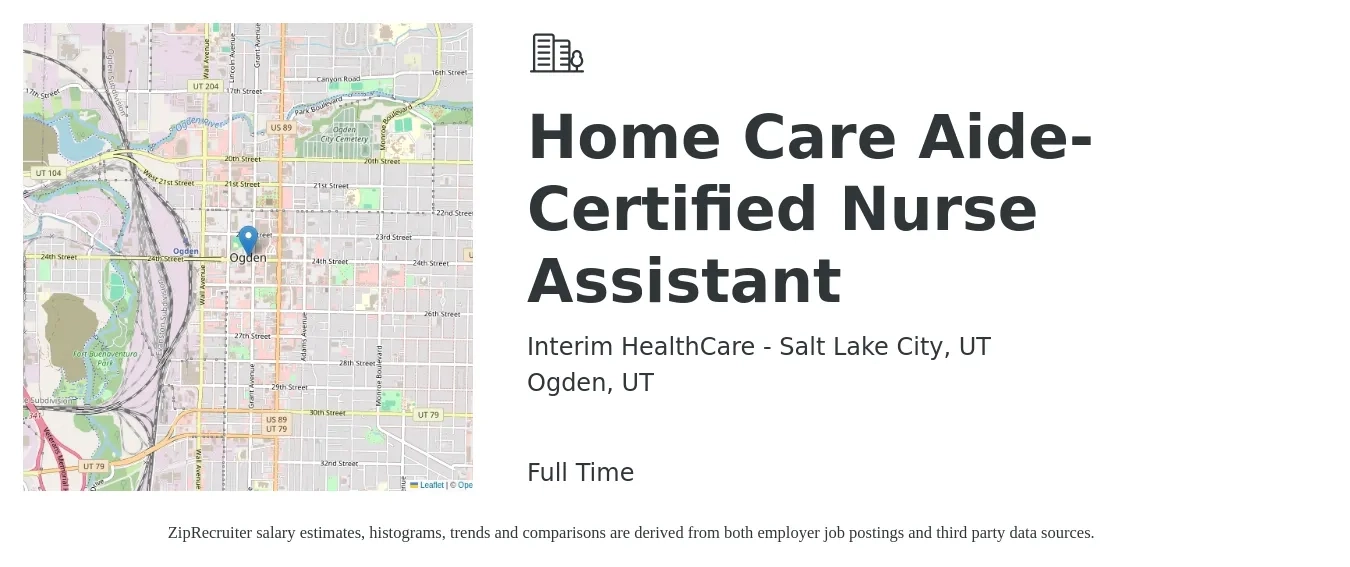 Interim HealthCare - Salt Lake City, UT job posting for a Home Care Aide- Certified Nurse Assistant in Ogden, UT with a salary of $16 to $19 Hourly with a map of Ogden location.