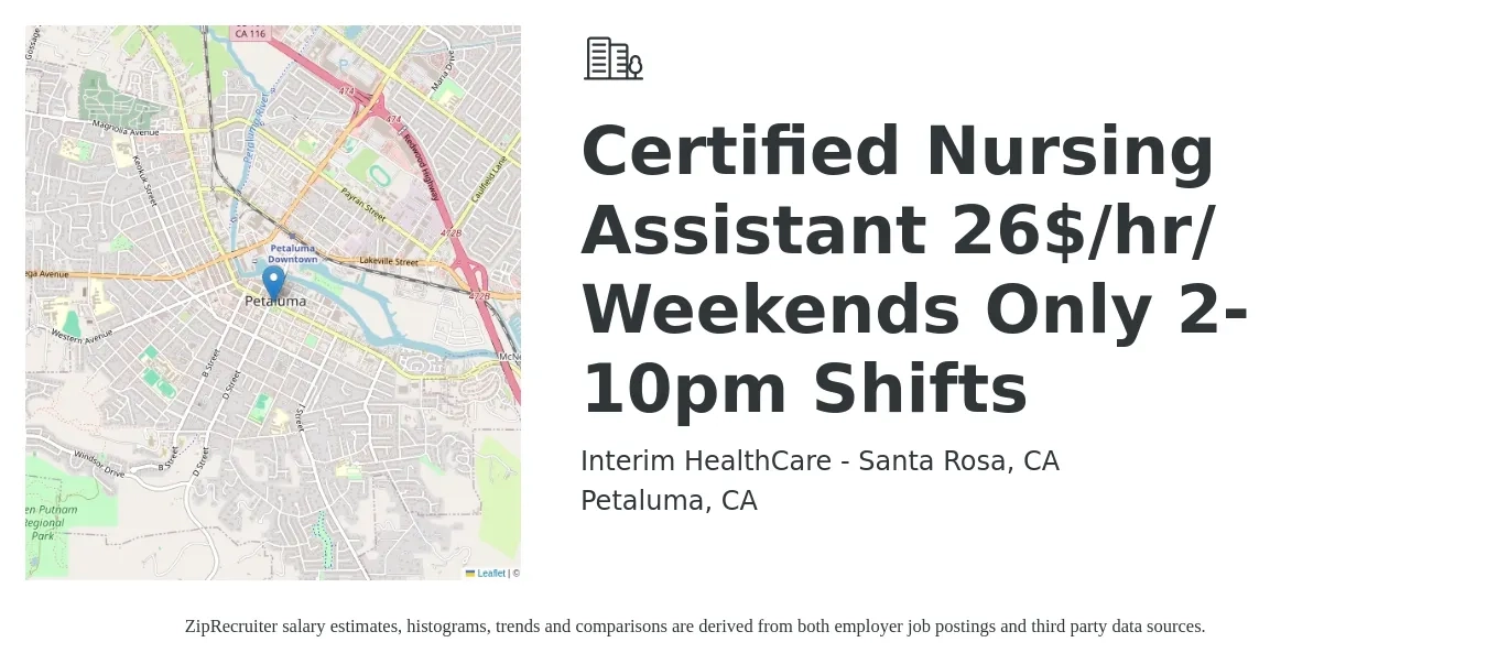 Interim HealthCare - Santa Rosa, CA job posting for a Certified Nursing Assistant 26$/hr/ Weekends Only 2-10pm Shifts in Petaluma, CA with a salary of $20 to $27 Hourly with a map of Petaluma location.