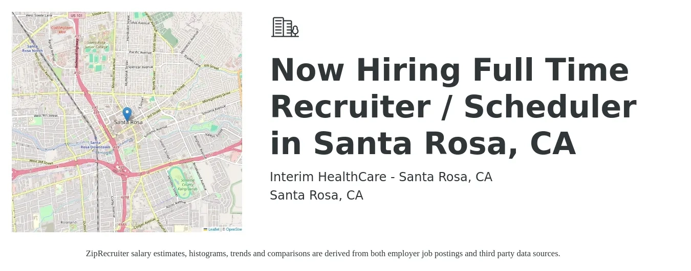 Interim HealthCare - Santa Rosa, CA job posting for a Now Hiring Full Time Recruiter / Scheduler in Santa Rosa, CA in Santa Rosa, CA with a salary of $45,900 to $65,600 Yearly with a map of Santa Rosa location.