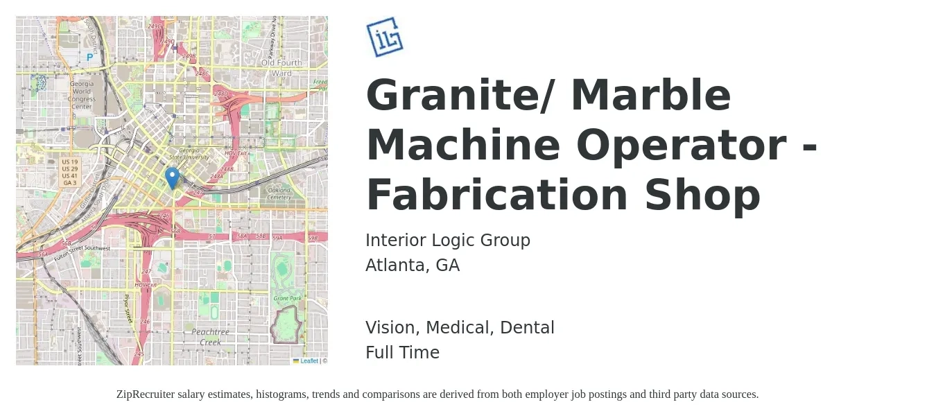 Interior Logic Group job posting for a Granite/ Marble Machine Operator - Fabrication Shop in Atlanta, GA with a salary of $16 to $20 Hourly and benefits including retirement, vision, dental, and medical with a map of Atlanta location.