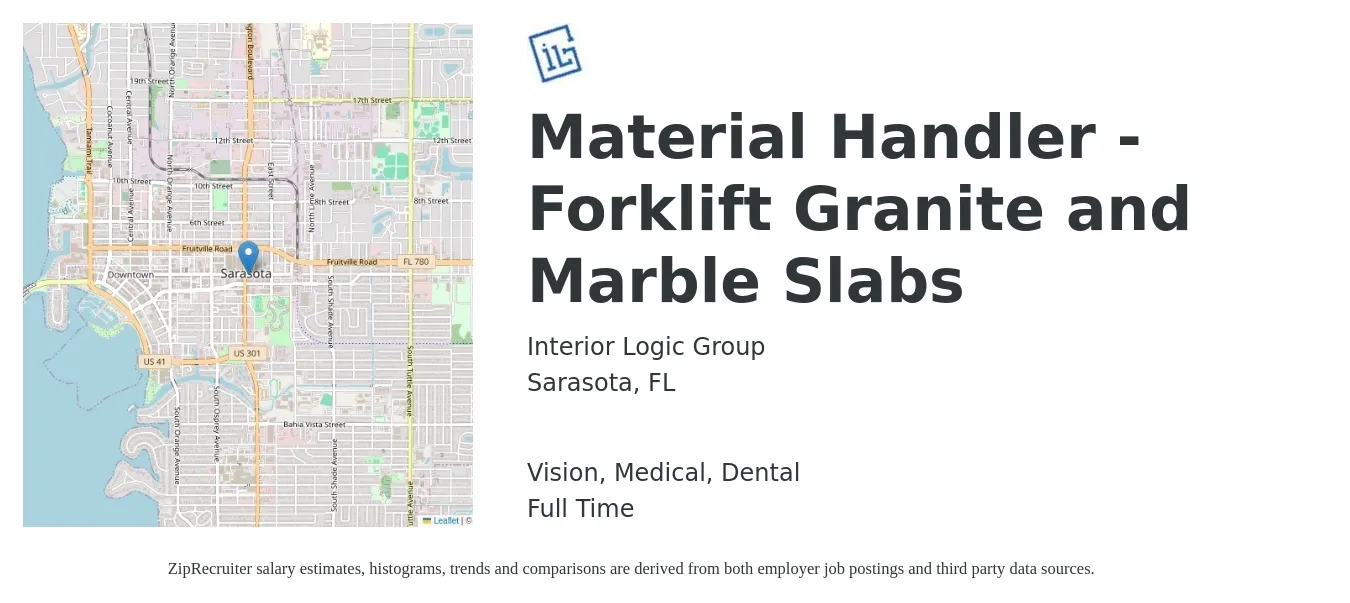 Interior Logic Group job posting for a Material Handler - Forklift Granite and Marble Slabs in Sarasota, FL with a salary of $16 to $20 Hourly and benefits including retirement, vision, dental, life_insurance, and medical with a map of Sarasota location.