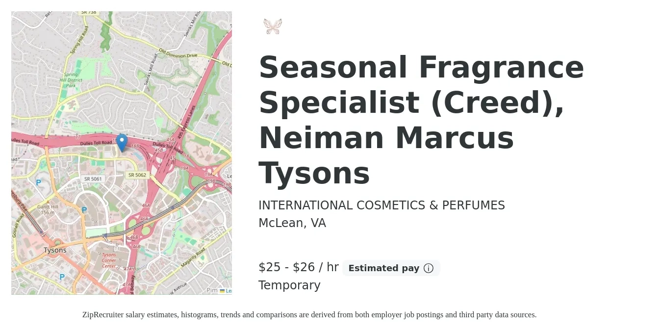 INTERNATIONAL COSMETICS & PERFUMES job posting for a Seasonal Fragrance Specialist (Creed), Neiman Marcus Tysons in McLean, VA with a salary of $26 to $28 Hourly with a map of McLean location.