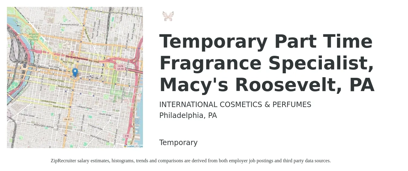 INTERNATIONAL COSMETICS & PERFUMES job posting for a Temporary Part Time Fragrance Specialist, Macy's Roosevelt, PA in Philadelphia, PA with a salary of $16 to $25 Hourly with a map of Philadelphia location.