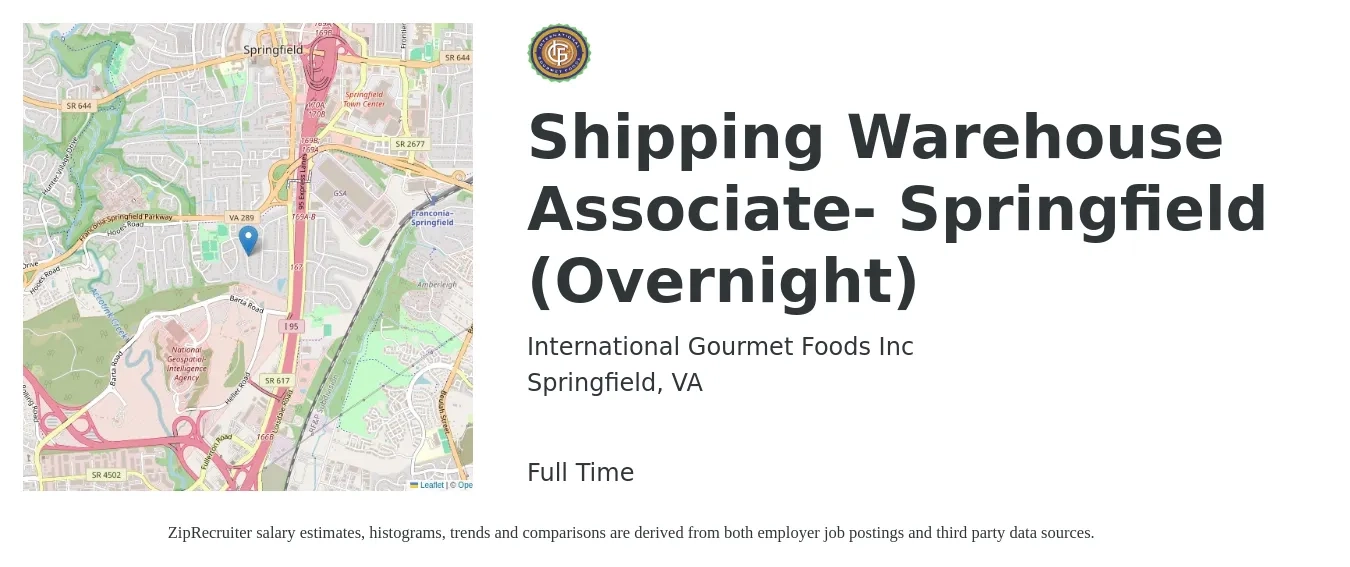 International Gourmet Foods Inc job posting for a Shipping Warehouse Associate- Springfield (Overnight) in Springfield, VA with a salary of $16 to $18 Hourly with a map of Springfield location.