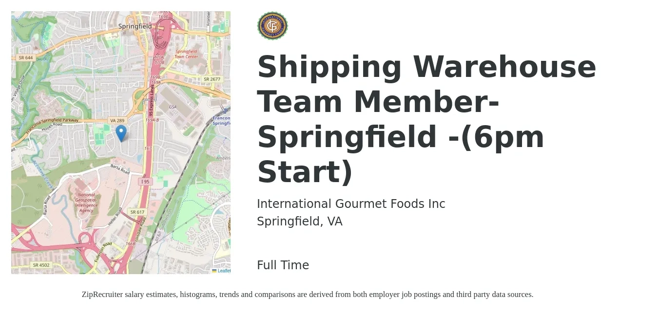 International Gourmet Foods Inc job posting for a Shipping Warehouse Team Member- Springfield -(6pm Start) in Springfield, VA with a salary of $16 to $20 Hourly with a map of Springfield location.