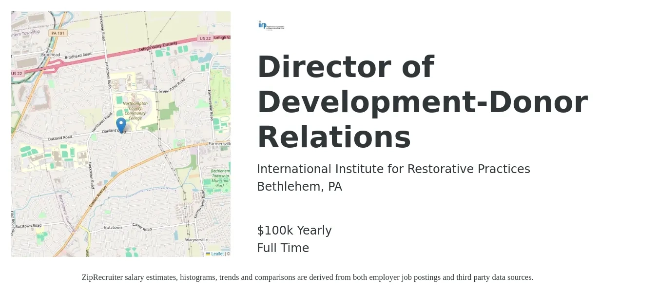 International Institute for Restorative Practices job posting for a Director of Development-Donor Relations in Bethlehem, PA with a salary of $100,000 Yearly with a map of Bethlehem location.