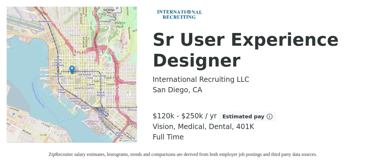 International Recruiting LLC job posting for a Sr User Experience Designer in San Diego, CA with a salary of $120,000 to $250,000 Yearly and benefits including 401k, dental, life_insurance, medical, and vision with a map of San Diego location.