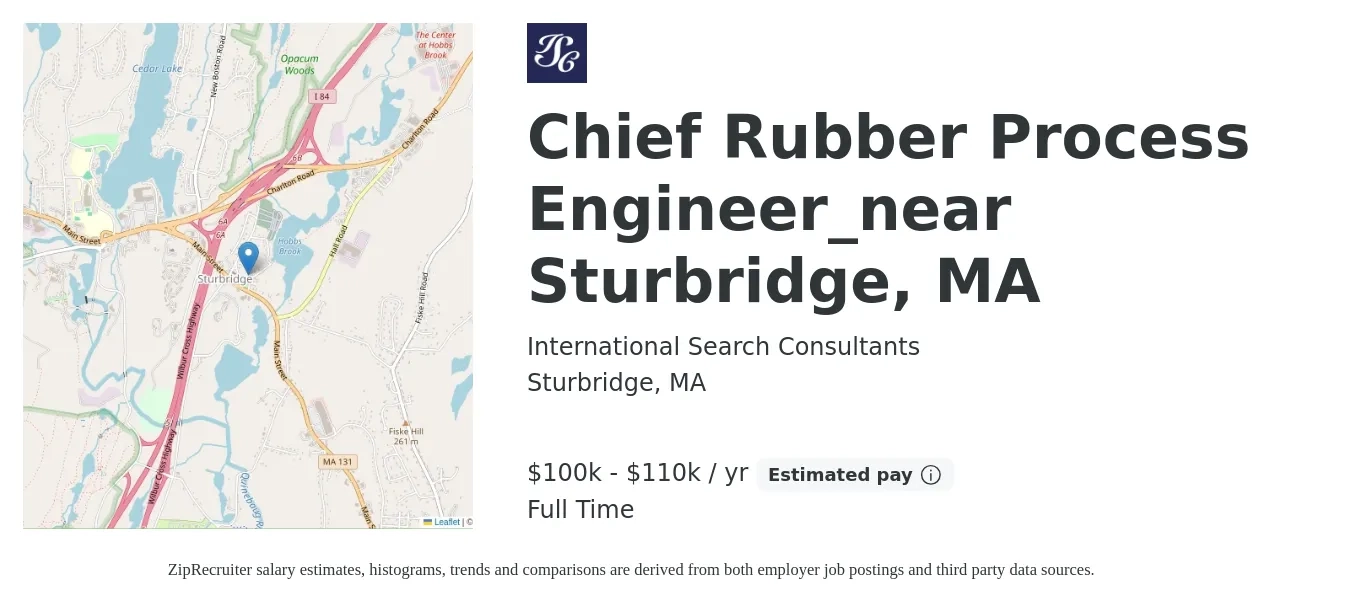 International Search Consultants job posting for a Chief Rubber Process Engineer_near Sturbridge, MA in Sturbridge, MA with a salary of $100,000 to $110,000 Yearly with a map of Sturbridge location.