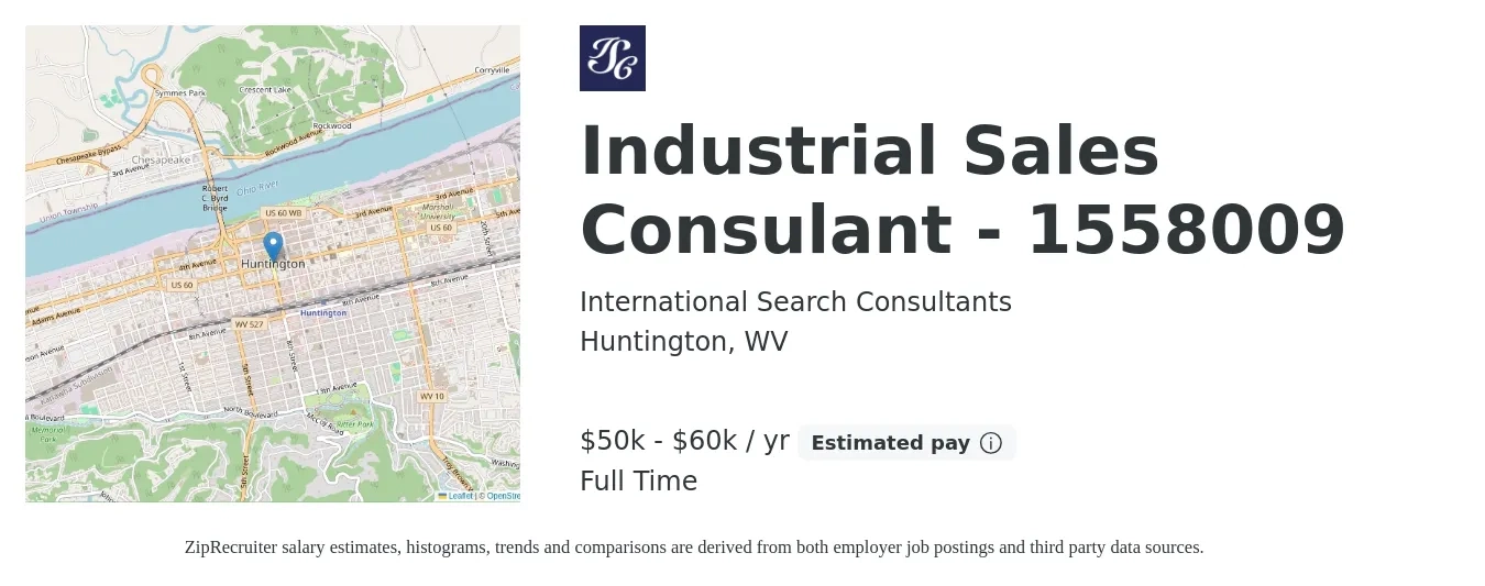 International Search Consultants job posting for a Industrial Sales Consulant - 1558009 in Huntington, WV with a salary of $50,000 to $60,000 Yearly with a map of Huntington location.