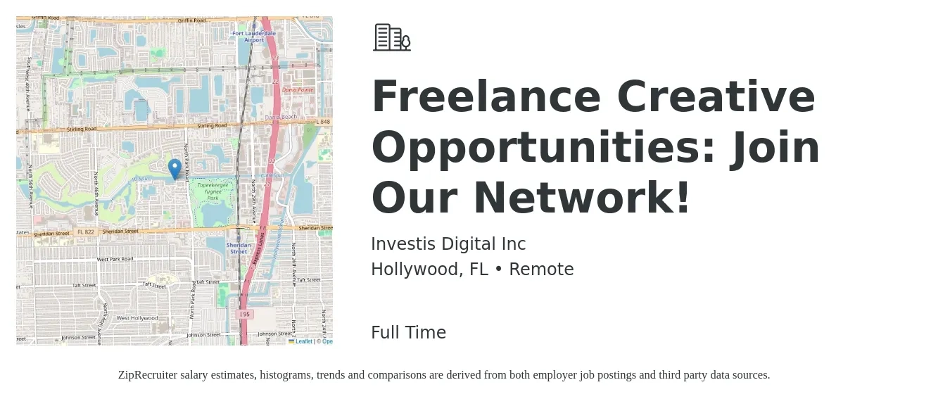 Investis Digital Inc job posting for a Freelance Creative Opportunities: Join Our Network! in Hollywood, FL with a salary of $23 to $59 Hourly with a map of Hollywood location.