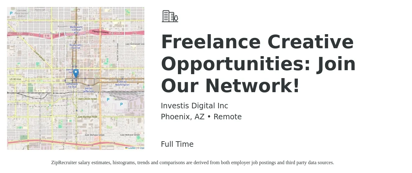 Investis Digital Inc job posting for a Freelance Creative Opportunities: Join Our Network! in Phoenix, AZ with a salary of $24 to $62 Hourly with a map of Phoenix location.