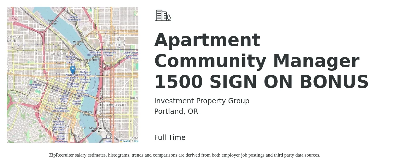 Investment Property Group job posting for a Apartment Community Manager 1500 SIGN ON BONUS in Portland, OR with a salary of $24 to $32 Hourly with a map of Portland location.