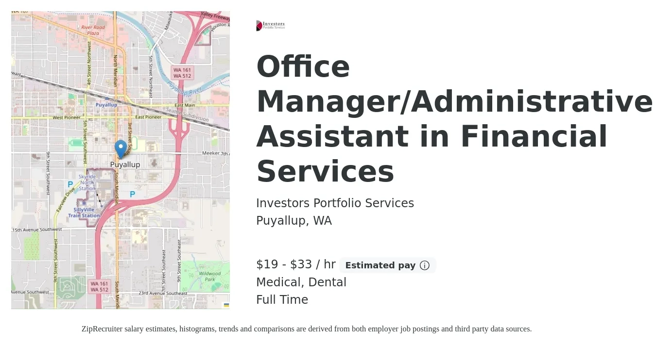 Investors Portfolio Services job posting for a Office Manager/Administrative Assistant in Financial Services in Puyallup, WA with a salary of $20 to $35 Hourly and benefits including dental, medical, pto, and retirement with a map of Puyallup location.