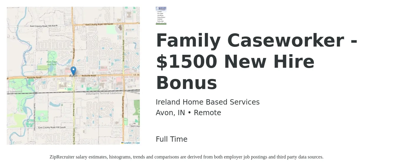 Ireland Home Based Services job posting for a Family Caseworker - $1500 New Hire Bonus in Avon, IN with a salary of $35,838 to $50,000 Yearly with a map of Avon location.