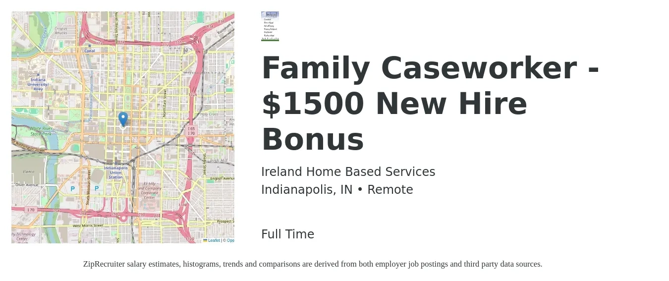 Ireland Home Based Services job posting for a Family Caseworker - $1500 New Hire Bonus in Indianapolis, IN with a salary of $35,838 to $50,000 Yearly with a map of Indianapolis location.