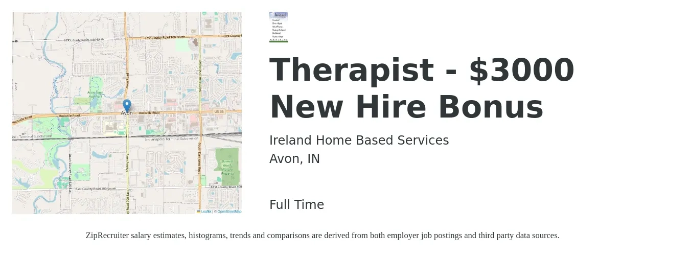 Ireland Home Based Services job posting for a Therapist - $3000 New Hire Bonus in Avon, IN with a salary of $71,000 Yearly with a map of Avon location.