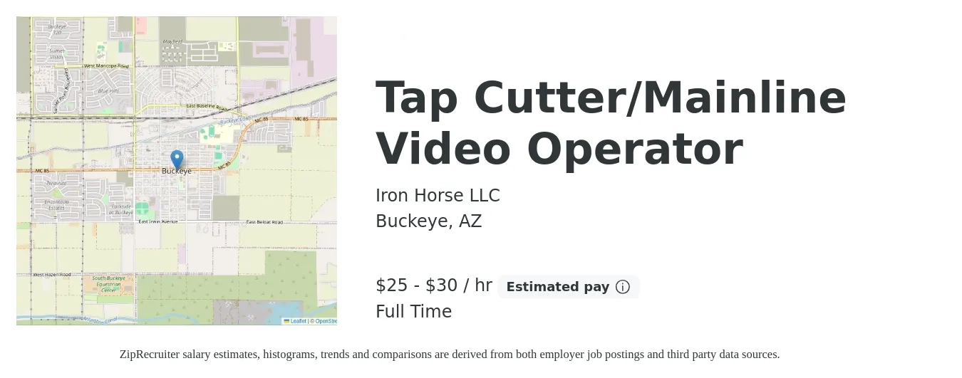 Iron Horse LLC job posting for a Tap Cutter/Mainline Video Operator in Buckeye, AZ with a salary of $26 to $32 Hourly with a map of Buckeye location.