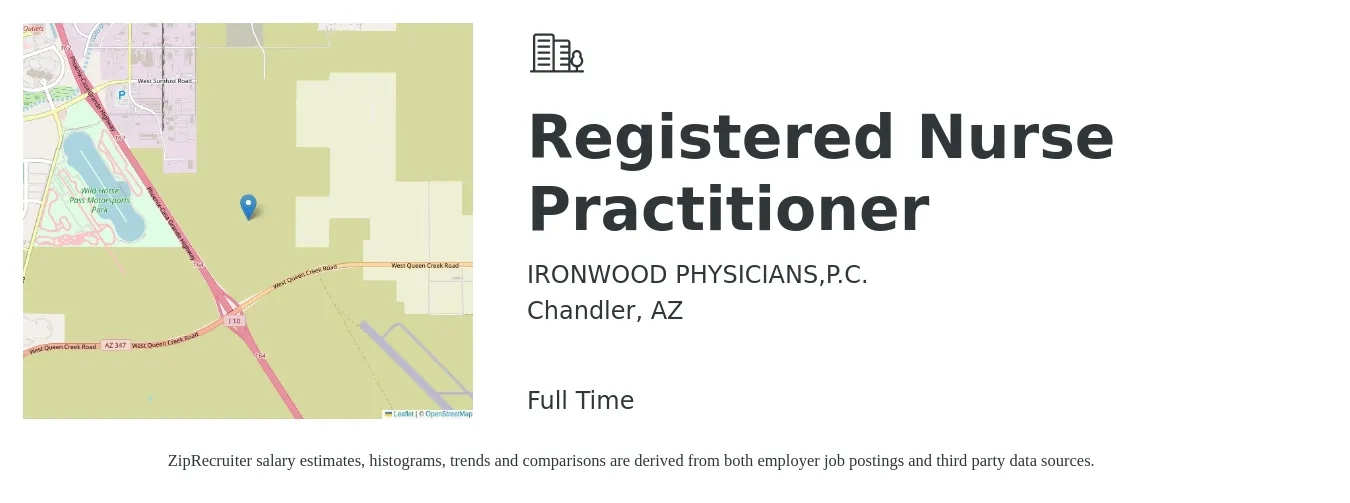 IRONWOOD PHYSICIANS,P.C. job posting for a Registered Nurse Practitioner in Chandler, AZ with a salary of $91,800 to $123,700 Yearly with a map of Chandler location.