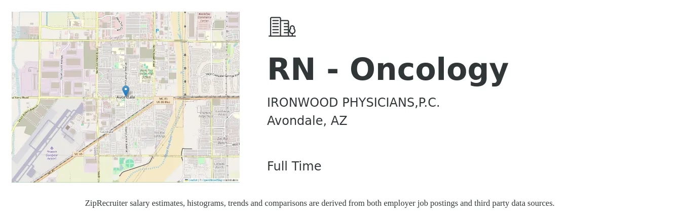 IRONWOOD PHYSICIANS,P.C. job posting for a RN - Oncology in Avondale, AZ with a salary of $40 to $66 Hourly with a map of Avondale location.