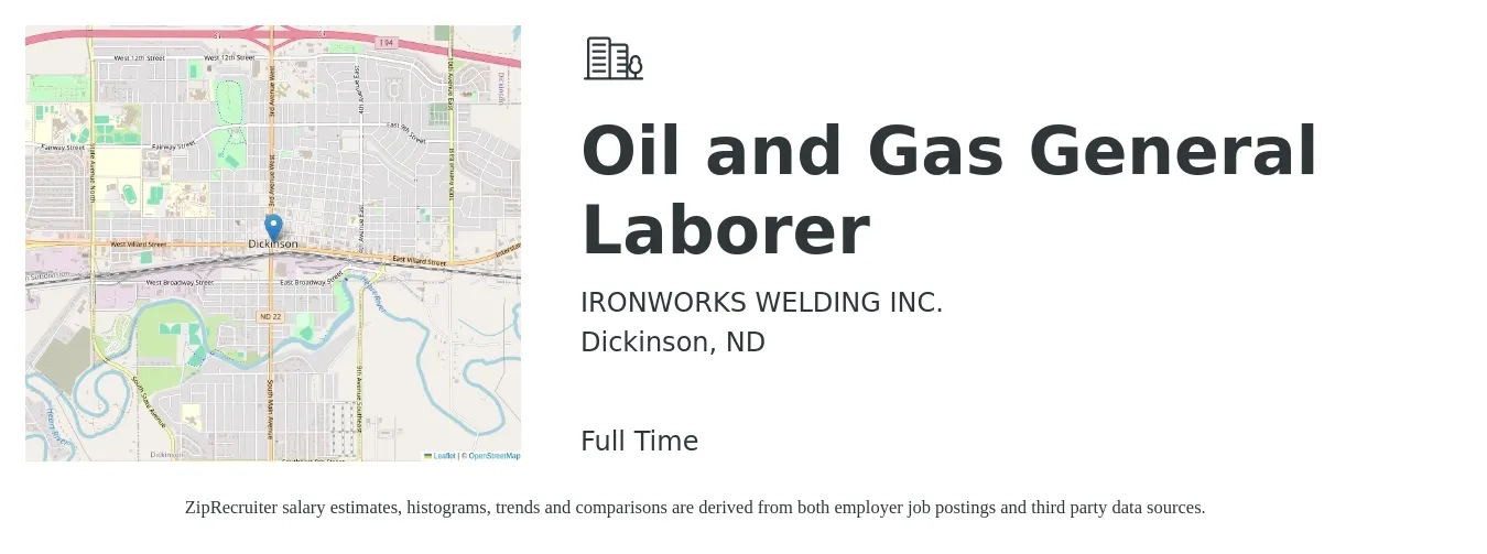 IRONWORKS WELDING INC. job posting for a Oil and Gas General Laborer in Dickinson, ND with a salary of $15 to $19 Hourly with a map of Dickinson location.