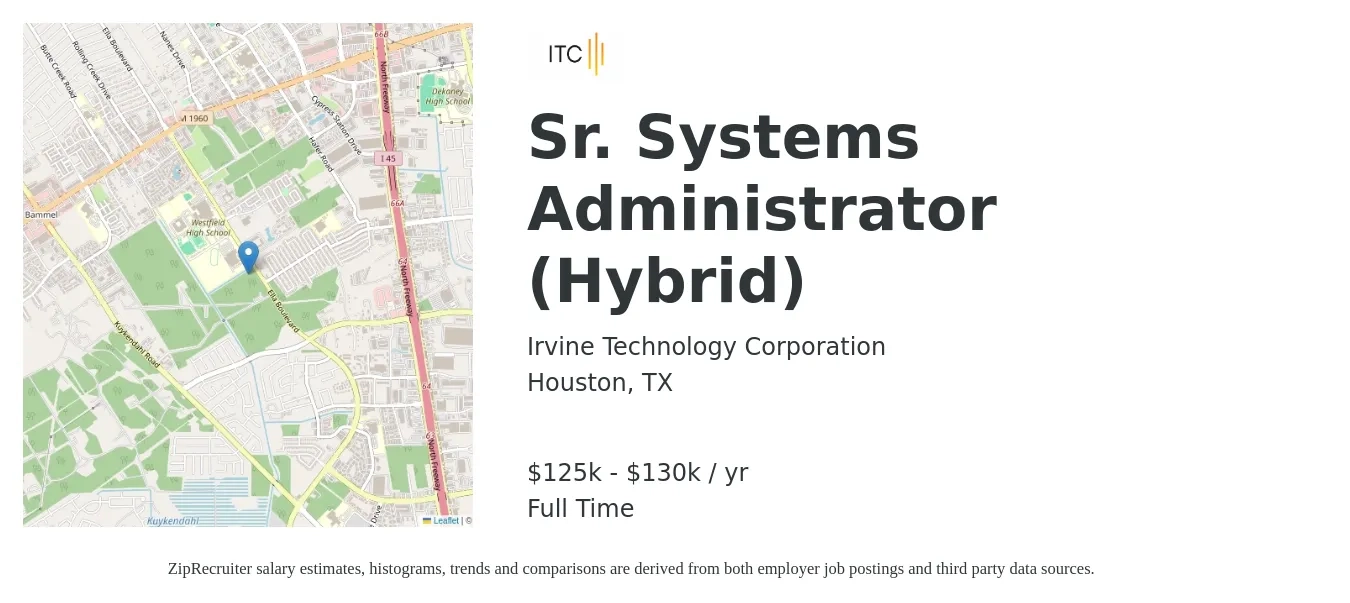 Irvine Technology Corporation job posting for a Sr. Systems Administrator (Hybrid) in Houston, TX with a salary of $125,000 to $130,000 Yearly with a map of Houston location.